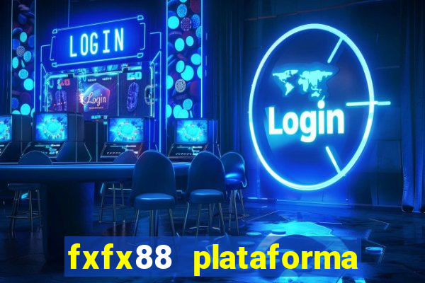 fxfx88 plataforma de jogos